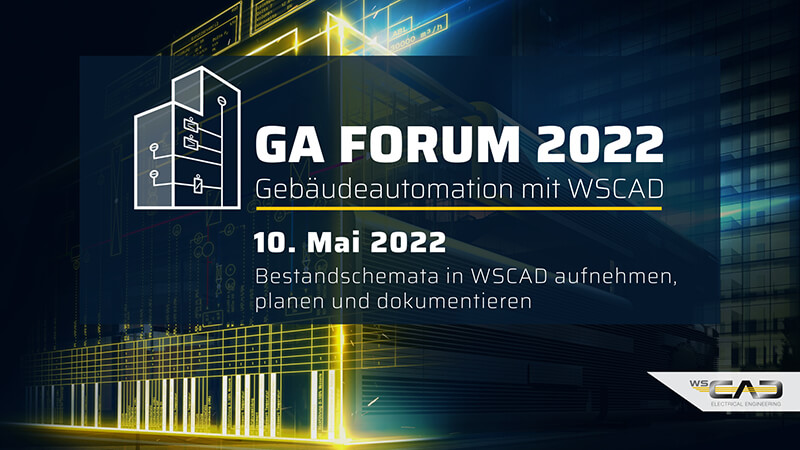 WSCAD Webinar: GA Forum 2022 – Gebäudeautomation mit WSCAD / 10. Mai
