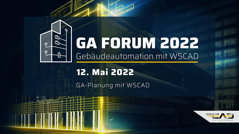 WSCAD Webinar: GA Forum 2022 – Gebäudeautomation mit WSCAD / 12. Mai