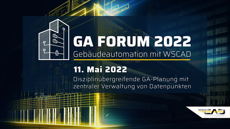 WSCAD Webinar: GA Forum 2022 – Gebäudeautomation mit WSCAD / 11. Mai